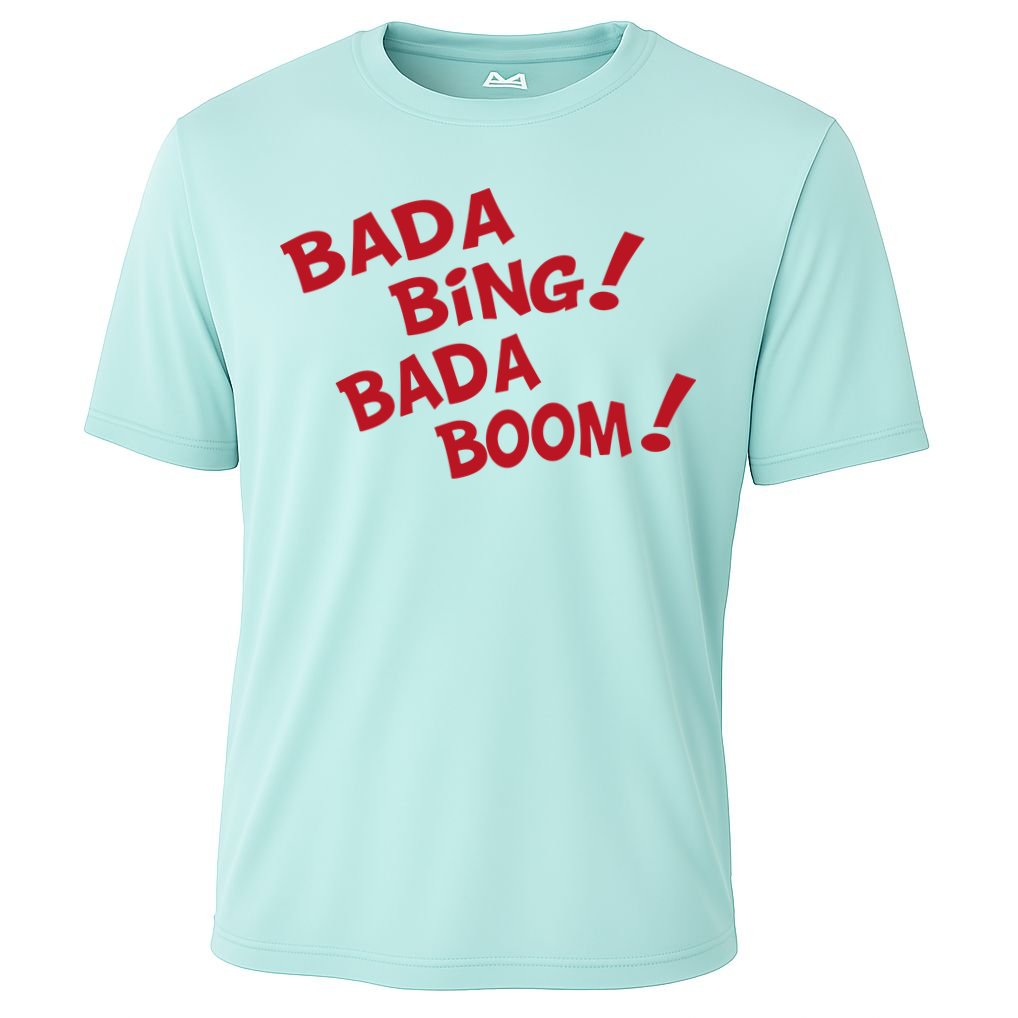 Bada Bing Bada Boom Cooling Performance Crew T-Shirt